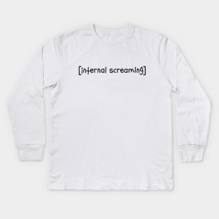 Internal Screaming  Introvert Text Dank Meme Kids Long Sleeve T-Shirt